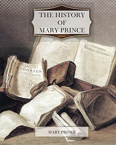 The History Of Mary Prince von CREATESPACE